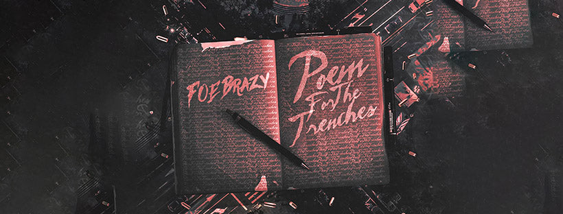 FOE Brazy “Poem For The Trenches”