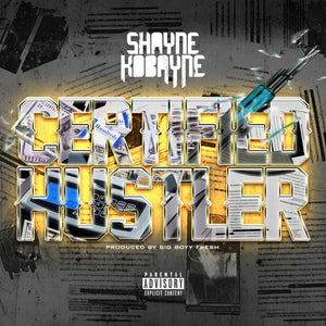 Shayne Kobayne - Certified Hustler